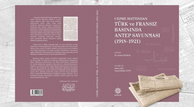 Türk ve Fransız basının gözünden Antep savunması kitap oldu