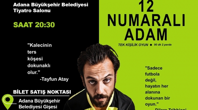 "12 Numaralı Adam" Adanalılarla buluşuyor