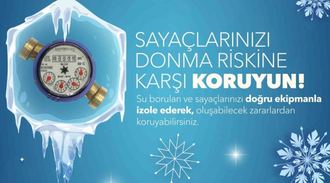 MESKİ'den kış uyarısı: Su sayaçları donma riskine karşı korunmalı